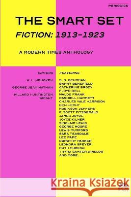 The Smart Set (Fiction: 1913-1923): A Modern Times Anthology George Jean Nathan Willard Huntington Wright David Stromberg 9781632923929 Modern Times Publishing