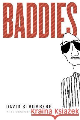 Baddies: With a Foreword by Aimee Bender Aimee Bender David Stromberg 9781632923981