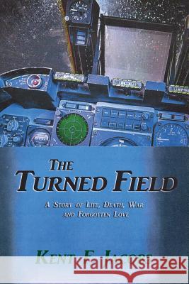The Turned Field, A Novel of War Jacobs, Kent F. 9781632930408 Sunstone Press