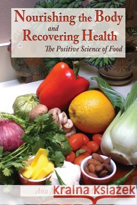 Nourishing the Body and Recovering Health Softcover: The Positive Science of Food Negron, Ana M. 9781632930644 Sunstone Press