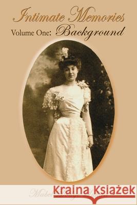 Intimate Memories, Volume One: Background Mabel Dodge Luhan 9781632930767