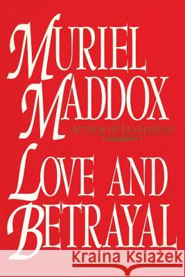 Love and Betrayal, A Novel Muriel Maddox 9781632931252 Sunstone Press