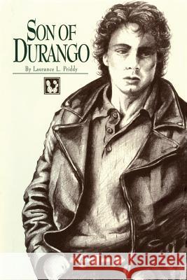 Son of Durango, A Novel Laurance Priddy 9781632931283