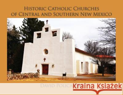 Historic Catholic Churches of Central and Southern New Mexico / Softcover David Policansky 9781632933935 Sunstone Press