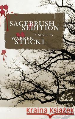 Sagebrush Sedition Warren J Stucki 9781632934574