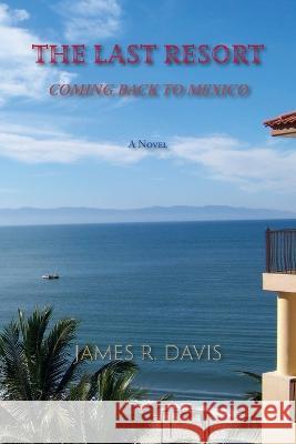 The Last Resort James R Davis 9781632934628 Sunstone Press