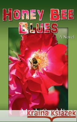 Honey Bee Blues Mark Conkling 9781632934697 Sunstone Press