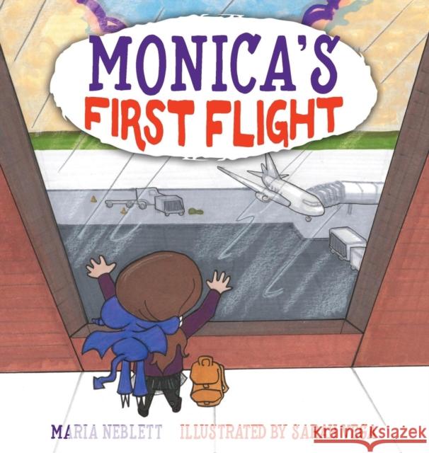 Monica's First Flight Maria Neblett Sarah Vega 9781632962089 Lucid Books