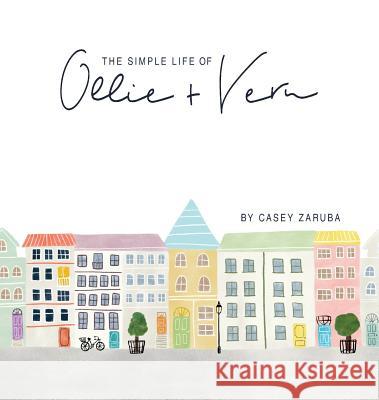 The Simple Life of Ollie and Vern Casey Zaruba 9781632962256 Lucid Books