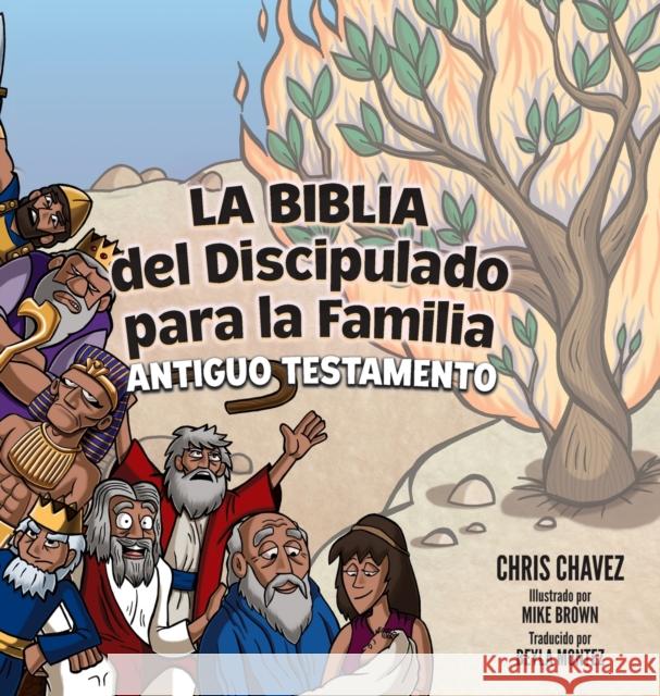 La Biblia del Discipulado para la Familia: Old Testament Chris Chavez, Beyla Montez 9781632963352 Lucid Books