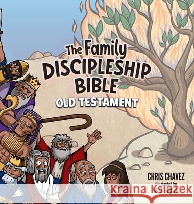 The Family Discipleship Bible: Old Testament Chris Chavez, Mike Brown 9781632963529 Lucid Books