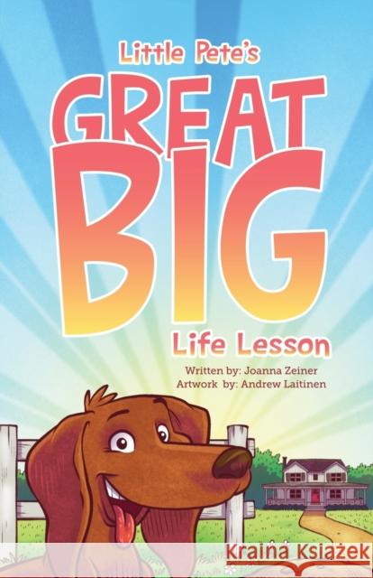 Little Pete's Great Big Life Lesson Joanna Zeiner Andrew Latinen 9781632963741