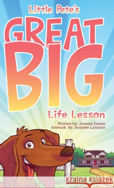 Little Pete's Great Big Life Lesson Joanna Zeiner Andrew Latitinen 9781632963765