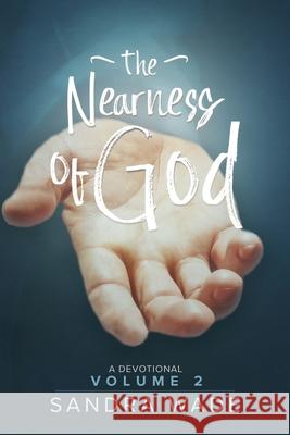 The Nearness of God: A Devotional: Volume 2 Sandra Wade 9781632964281 Lucid Books
