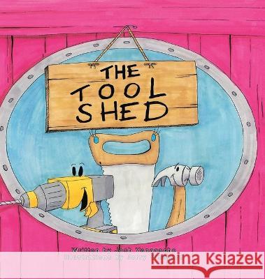 The Tool Shed Josh Vanassche Jerry Vineyard 9781632965684 Lucid Books