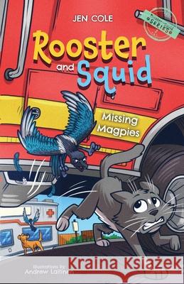 Rooster and Squid: Missing Magpies Jen Cole Andrew Laitinen 9781632966711 Lucid Books