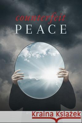 Counterfeit Peace Ryan Duerk 9781632966889 Lucid Books