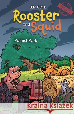 Rooster and Squid: Pulled Pork Jen Cole 9781632968661 Lucid Books