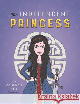 The Independent Princess: A Colorable Tale Jane Carter Barrett 9781632991553