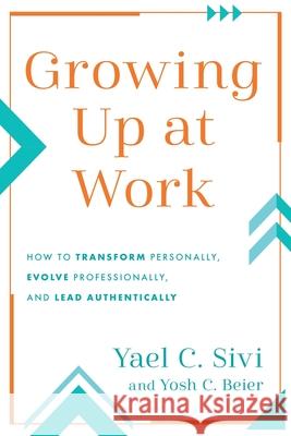 Growing Up at Work Yael C Sivi, Yosh C Beier 9781632993748 River Grove Books