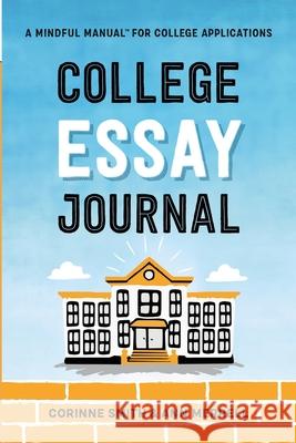 College Essay Journal Corinne Smith, Ann Merrell 9781632994578 River Grove Books