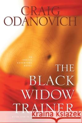 The Black Widow Trainer Craig Odanovich 9781632995155 River Grove Books