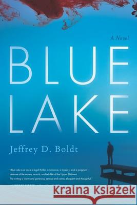 Blue Lake Jeffrey D. Boldt 9781632995162