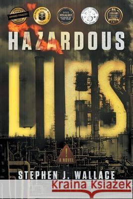 Hazardous Lies Stephen J. Wallace 9781632997937
