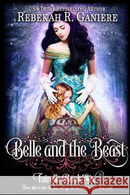 Belle and the Beast Rebekah R. Ganiere 9781633000452 Fallen Angel Press