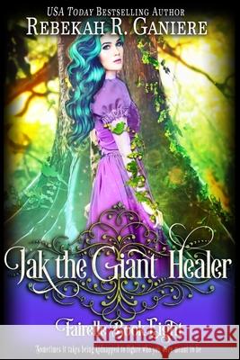 Jak the Giant Healer Rebekah R. Ganiere 9781633000513 Fallen Angel Press