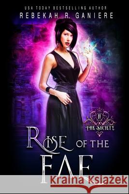 Rise of the Fae Rebekah R. Ganiere 9781633000544 Fallen Angel Press