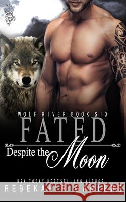 Fated Despite the Moon Rebekah R. Ganiere 9781633000575 Fallen Angel Press