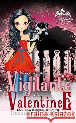 Vigilante at Valentine: A Paranormal Mystery Romance Rebekah R Ganiere   9781633000735 Fallen Angel Press