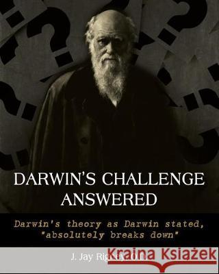 Darwin's Challenge Answered: Darwin's theory as Darwin stated, 