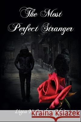 The Most Perfect Stranger Ligea McCracke 9781633022218 Total Publishing and Media