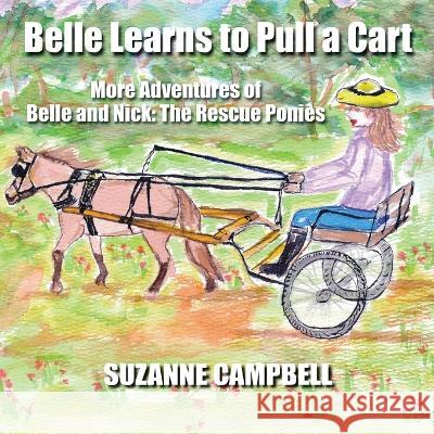 Belle Learns to Pull a Cart Suzanne Campbell 9781633022508 Total Publishing and Media