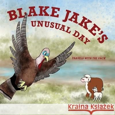 Blake Jake's Unusual Day Linda Harkey, Mike Minick 9781633022744