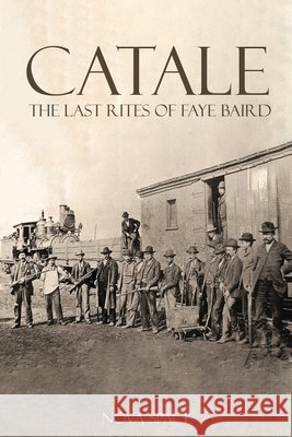 Catale - The Last Rites of Faye Baird Nova Space 9781633023482 Total Publishing and Media