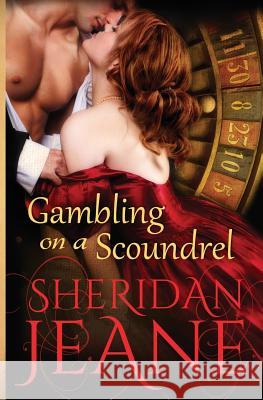 Gambling on a Scoundrel Sheridan Jeane 9781633030022 Not Avail