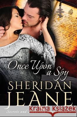 Once Upon a Spy Sheridan Jeane 9781633030077 Flowers and Fullerton, LLC