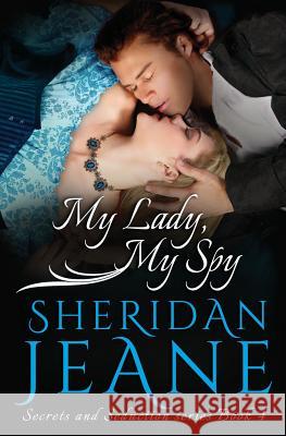 My Lady, My Spy Sheridan Jeane 9781633030091 Flowers and Fullerton, LLC