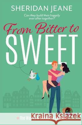 From Bitter to Sweet Sheridan Jeane   9781633030268 Sheridan Jean Edmondson