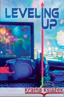 Leveling Up Jazzy Mitchell   9781633040540 Launch Point Press