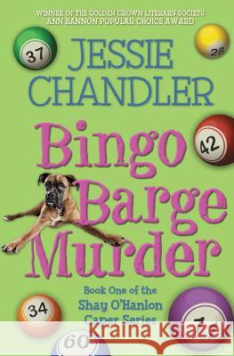 Bingo Barge Murder: Book 1 in the Shay O'Hanlon Caper Series Jessie Chandler 9781633048010