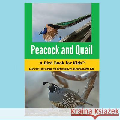 Peacock and Quail: A Bird Book for Kids(TM) Lawrence, Novare 9781633070110 NADA Bindu Publishing Co.