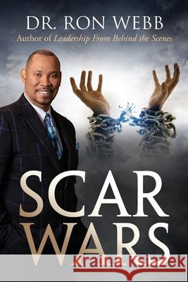 Scar Wars Ron Webb 9781633086234 Chalfant Eckert Publishing, LLC