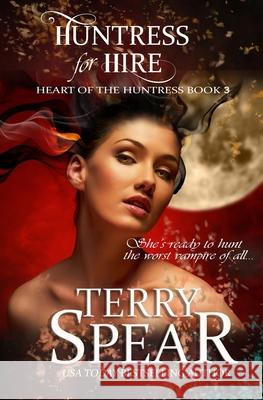 Huntress for Hire Terry Spear 9781633110663 Terry Spear