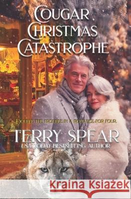 Cougar Christmas Catastrophe Terry Spear 9781633111219