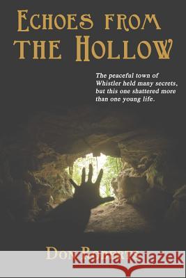 Echoes From the Hollow Don Roberts 9781633200708 S & H Publishing, Incorporated
