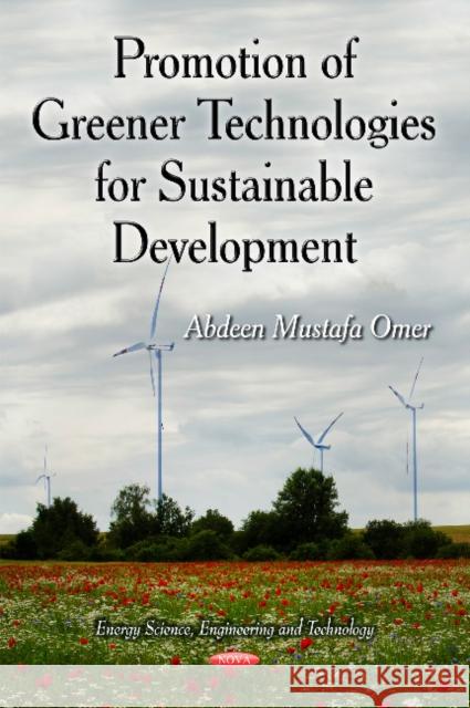 Promotion of Greener Technologies for Sustainable Development Abdeen Mustafa Omer 9781633210035 Nova Science Publishers Inc